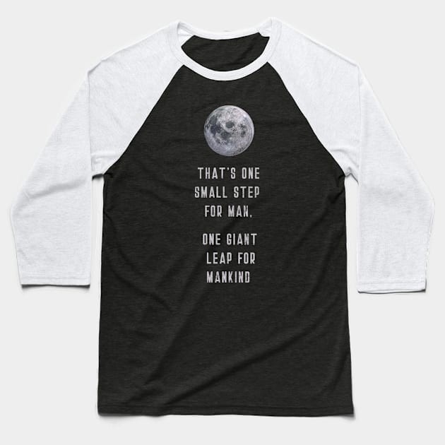 Moon Landing Quote (v3) Baseball T-Shirt by bluerockproducts